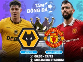 Nhận định, soi kèo Wolves vs Man United 0h30 ngày 27/12