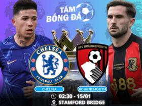 Nhận định, soi kèo Chelsea vs Bournemouth 02h30 ngày 15/01