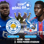 Nhận định, soi kèo Leicester vs Crystal Palace 02h30 ngày 16/01