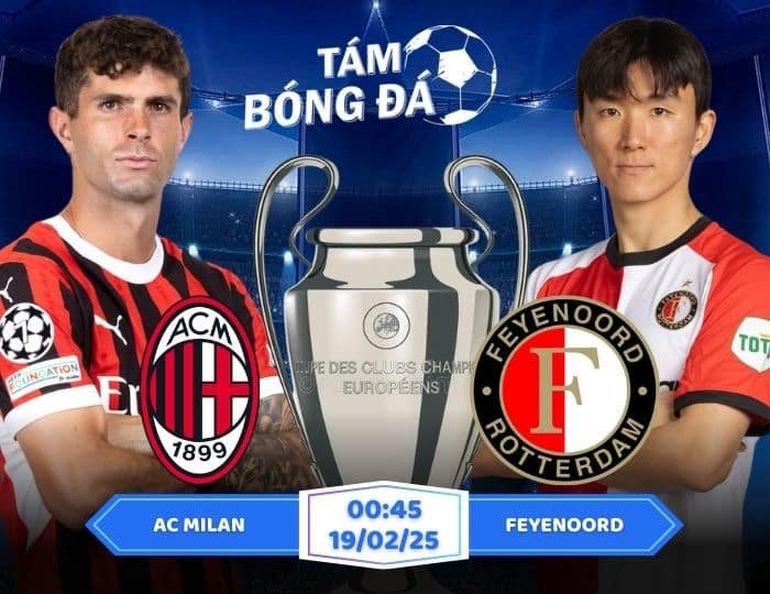 Soi kèo AC Milan vs Feyenoord 00h45 ngày 19/02