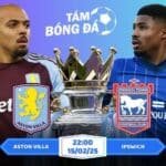 Soi kèo Aston Villa vs Ipswich 22h00 ngày 15/02