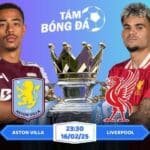 Soi kèo Aston Villa vs Liverpool 02h30 ngày 20/02