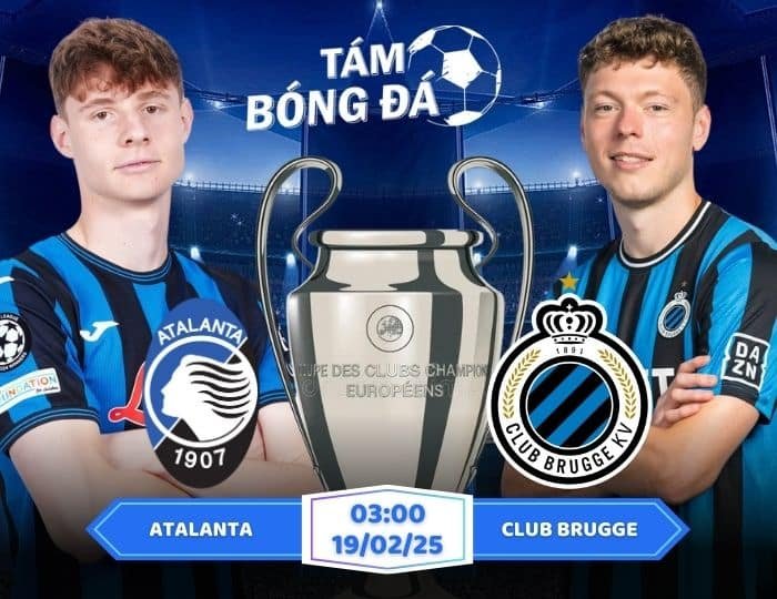 Soi kèo Atalanta vs Club Brugge 03h00 ngày 19/02