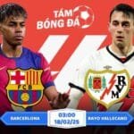 Soi kèo Barcelona vs Rayo Vallecano 03h00 ngày 18/02