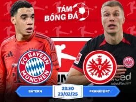 Soi kèo Bayern Munich vs Frankfurt 23h30 ngày 23/02