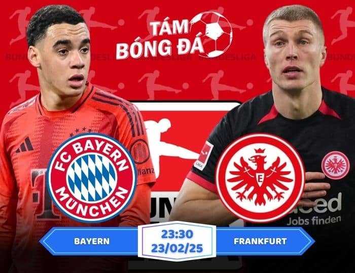 Soi kèo Bayern Munich vs Frankfurt 23h30 ngày 23/02