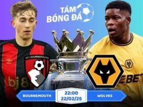 Soi kèo Bournemouth vs Wolves 22h00 ngày 22/02