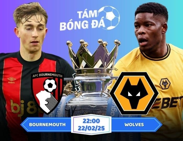 Soi kèo Bournemouth vs Wolves 22h00 ngày 22/02