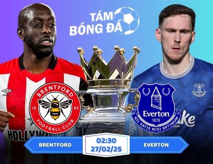 Soi kèo Brentford vs Everton 02h30 ngày 27/02