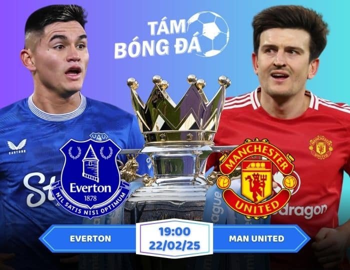 Soi kèo Everton vs Man United 19h30 ngày 22/02