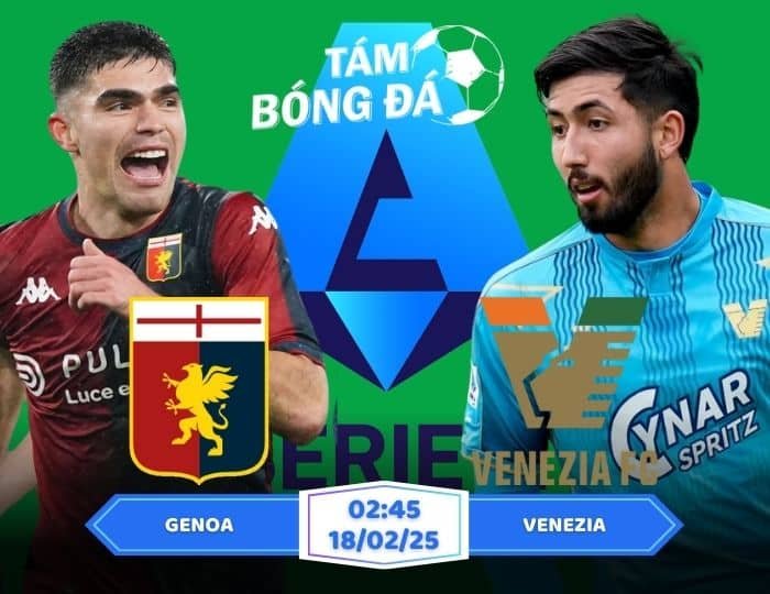 Soi kèo Genoa vs Venezia 02h45 ngày 18/02