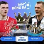 Soi kèo Liverpool vs Newcastle 03h15 ngày 27/02