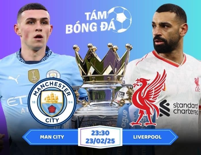 Soi kèo Man City vs Liverpool 23h30 ngày 23/02