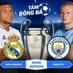 Soi kèo Real Madrid vs Man City 03h00 ngày 20/02