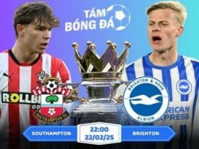 Soi kèo Southampton vs Brighton 22h00 ngày 22/02