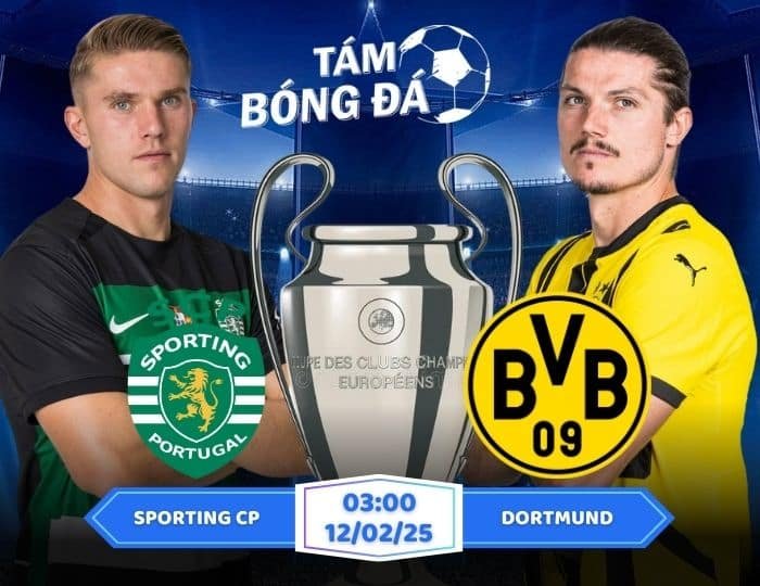 Soi kèo Sporting CP vs Dortmund 03h00 ngày 12/02