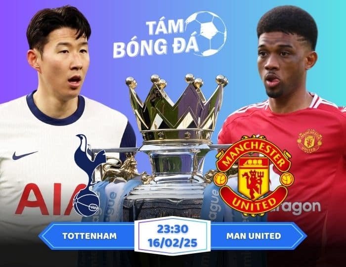 Soi kèo Tottenham vs Man United 23h30 ngày 16/02