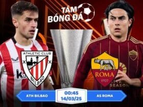 Soi kèo Ath Bilbao vs AS Roma 0h45 ngày 14/03