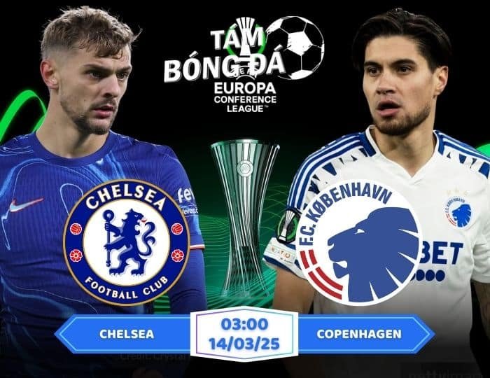 Soi kèo Chelsea vs Copenhagen 03h00 ngày 14/03