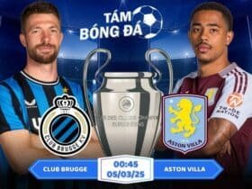 Soi kèo Club Brugge vs Aston Villa 00h45 ngày 05/03