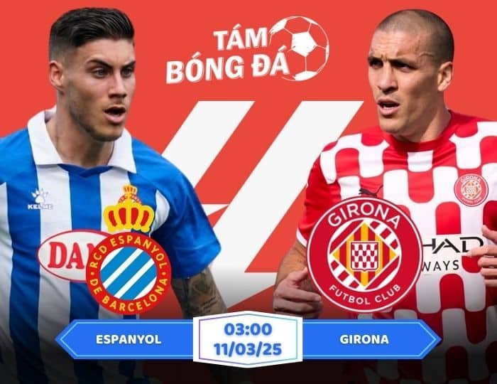 Soi kèo Espanyol vs Girona 03h00 ngày 11/03