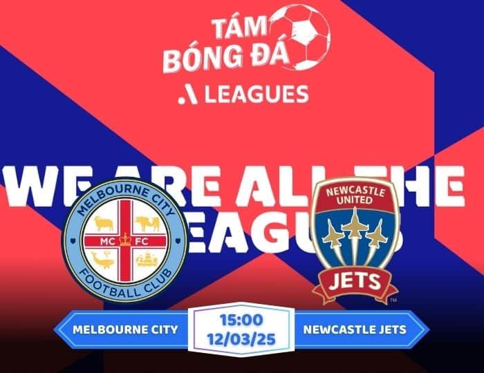 Soi kèo Melbourne City vs Newcastle Jets 15h00 ngày 12/03