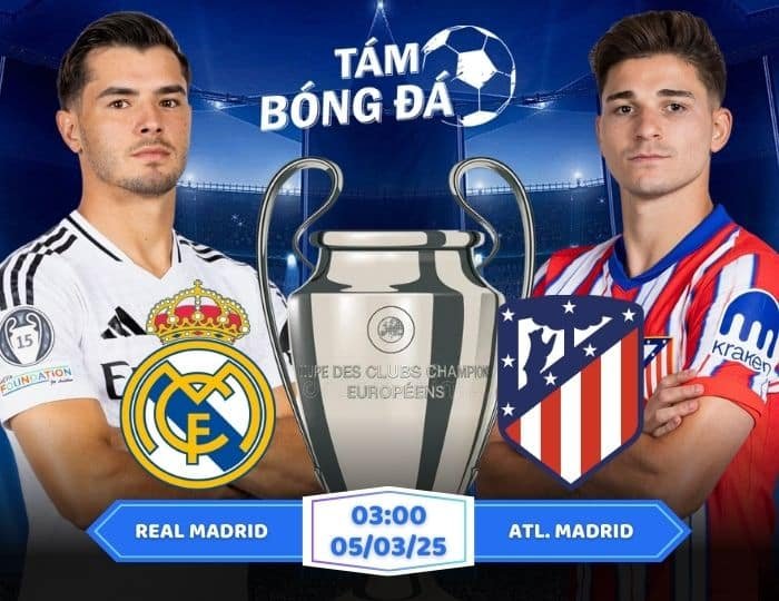 Soi kèo Real Madrid vs Atl. Madrid 03h00 ngày 05/03