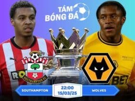 Soi kèo Southampton vs Wolves 22h00 ngày 15/03